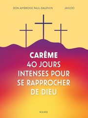 Car�me&nbsp;: 40 jours intenses pour se rapprocher de Dieu