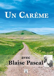 Un Car�me avec Blaise Pascal