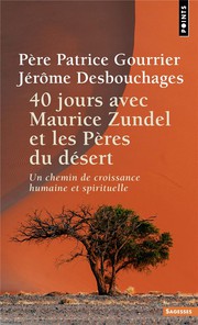 40 jours avec Maurice Zundel et les P�res du d�sert&nbsp;: Un chemin de croissance humaine et spirituelle