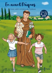 En avant P�ques avec saint Antoine de Padoue&nbsp;: Chemin de car�me avec son livret d'accompagnement