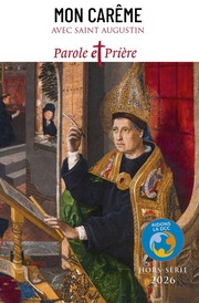 Parole et pri�re Hors-S�rie&nbsp;: Mon Car�me avec saint Augustin (�dition 2026)