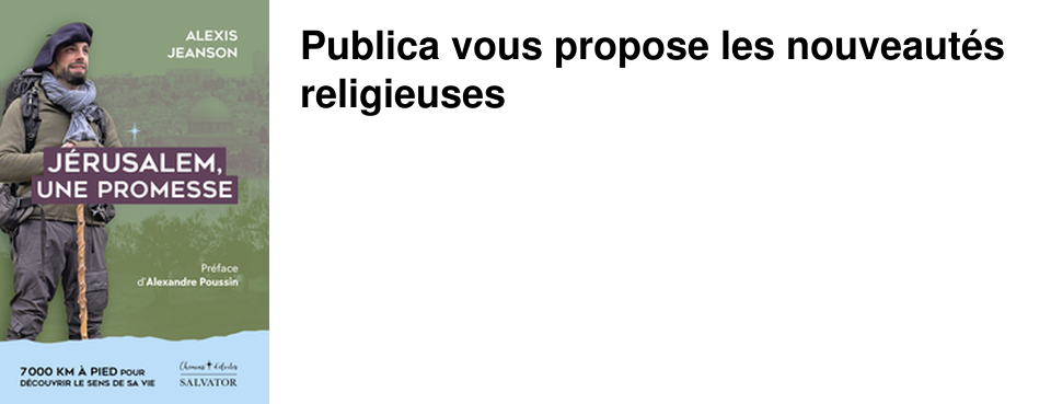 Publica vous propose les nouveaut�s religieuses
