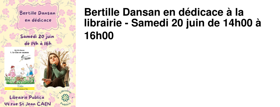 Bertille Dansan en d�dicace � la librairie - Samedi 20 juin de 14h00 � 16h00